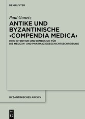 Antike und byzantinische ?Compendia Medica?