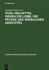 Ovid, Heilmittel gegen die Liebe. Die Pflege des weiblichen Gesichtes