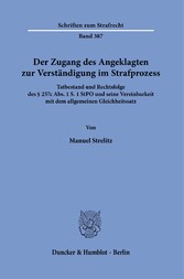 Der Zugang des Angeklagten zur Verständigung im Strafprozess.