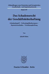 Das Schadensrecht der Geschäftsleiterhaftung.