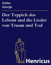 Der Teppich des Lebens und die Lieder von Traum und Tod