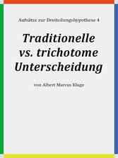 Traditionelle vs. trichotome Unterscheidung