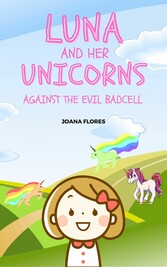 Luna And Her Unicorns Against The Evil Badcell