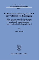 Rechtsschutzverkürzung als Mittel der Verfahrensbeschleunigung.