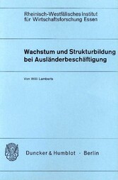 Wachstum und Strukturbildung bei Ausländerbeschäftigung.