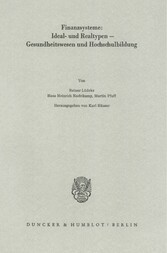 Finanzsysteme: Ideal- und Realtypen - Gesundheitswesen und Hochschulbildung.