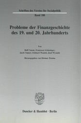 Probleme der Finanzgeschichte des 19. und 20. Jahrhunderts.