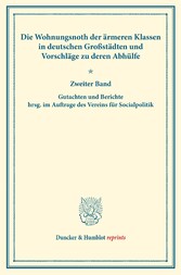 Die Wohnungsnoth der ärmeren Klassen in deutschen Großstädten und Vorschläge zu deren Abhülfe.