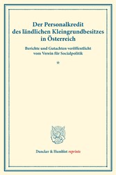 Der Personalkredit des ländlichen Kleingrundbesitzes in Österreich.