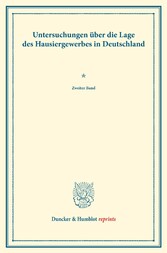 Untersuchungen über die Lage des Hausiergewerbes in Deutschland.