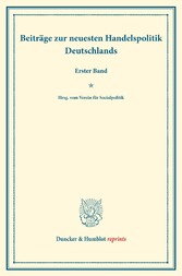 Beiträge zur neuesten Handelspolitik Deutschlands.