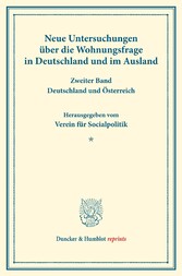 Neue Untersuchungen über die Wohnungsfrage in Deutschland und im Ausland.