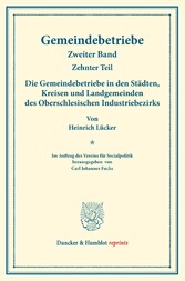 Die Gemeindebetriebe in den Städten, Kreisen und Landgemeinden des Oberschlesischen Industriebezirks.