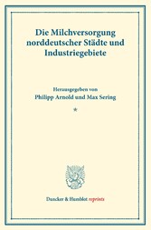 Die Milchversorgung norddeutscher Städte und Industriegebiete.