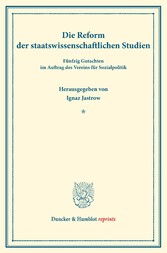 Die Reform der staatswissenschaftlichen Studien.