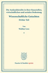 Die Auslandskredite in ihrer finanziellen, wirtschaftlichen und sozialen Bedeutung.