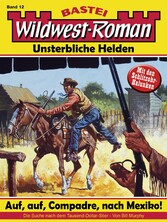 Wildwest-Roman - Unsterbliche Helden 12