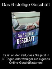 Das 6-stellige Geschäft