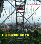 Peter Huber fährt nach Wien