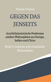 Gegen das Jenseits: Annihilationistische Positionen antiker Philosophien aus Europa, Indien und China