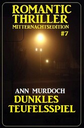 Dunkles Teufelsspiel: Romantic Thriller Mitternachtsedition 7