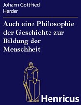 Auch eine Philosophie der Geschichte zur Bildung der Menschheit