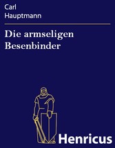 Die armseligen Besenbinder