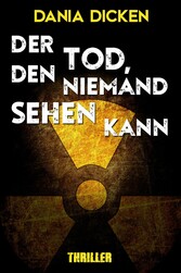 Der Tod, den niemand sehen kann