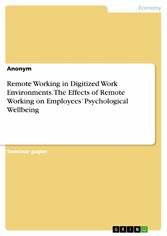 Remote Working in Digitized Work Environments. The Effects of Remote Working on Employees' Psychological Wellbeing