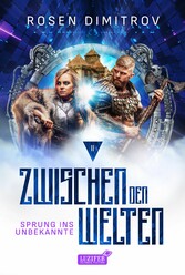 SPRUNG INS UNBEKANNTE (Zwischen den Welten - Band 2)