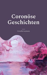 Coronöse Geschichten