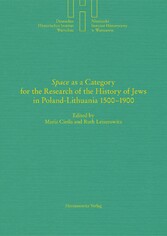 'Space' as a Category for the Research of the History of Jews in Poland-Lithuania 1500-1900