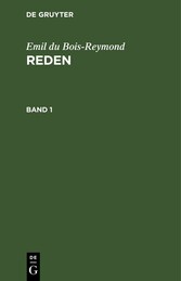 Emil du Bois-Reymond: Reden. Band 1