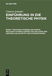 Mechanik materieller Punkte, Mechanik starrer Körper und Mechanik der Kontinua (Elastizität und Hydrodynamik)