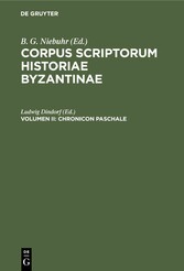 Corpus scriptorum historiae Byzantinae. Chronicon Paschale