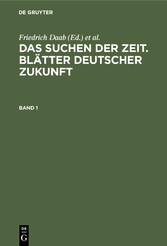 Das Suchen der Zeit. Blätter deutscher Zukunft. Band 1