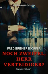 Noch Zweifel, Herr Verteidiger? - Ein Fall für Abel