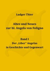 Altes und Neues zur hl. Angela von Foligno, Band. I