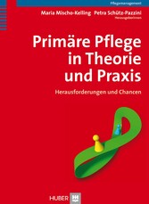 Primäre Pflege in Theorie und Praxis