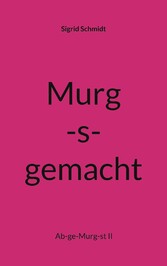 Murg-s-gemacht