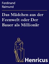 Das Mädchen aus der Feenwelt oder Der Bauer als Millionär