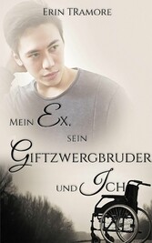 Mein Ex, sein Giftzwergbruder und ich