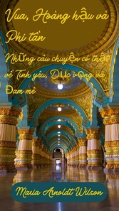 Vua, Hoàng h?u và Phi t?n: Nh?ng câu chuy?n có th?t v? Tình yêu, D?c v?ng và ?am mê