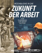 Rückblicke in die Zukunft der Arbeit