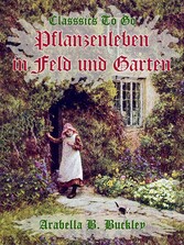 Pflanzenleben in Feld und Garten