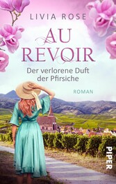 Au Revoir - Der verlorene Duft der Pfirsiche