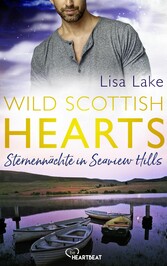 Wild Scottish Hearts - Sternennächte in Seaview Hills