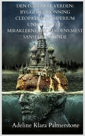 Den fortabte verden: Byggede dronning Cleopatra et imperium under havet? Miraklerne fra verdens mest sanselige kvinde