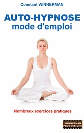 Auto-Hypnose : mode d&apos;emploi