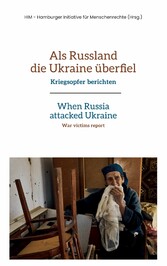 Als Russland die Ukraine überfiel